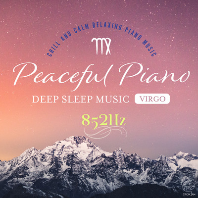 Peaceful Piano 〜ぐっすり眠れるピアノ〜 Virgo 852Hz/Sleep Piano