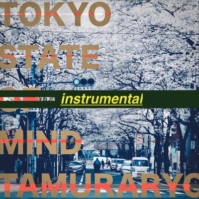 Tokyo State of Mind (Instrumental)/Tamuraryo