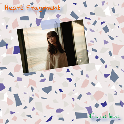 Heart Fragment/今井麻美