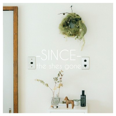 アルバム/SINCE/the shes gone