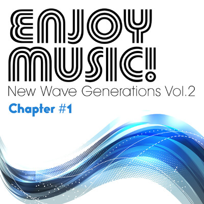Enjoy Music New Wave Generations Vol.2 Chapter #1/Various Artists
