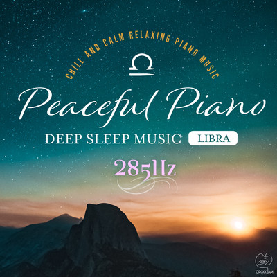 Peaceful Piano 〜ぐっすり眠れるピアノ〜 Libra 285Hz/Sleep Piano
