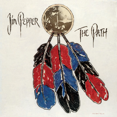 THE PATH/JIM PEPPER