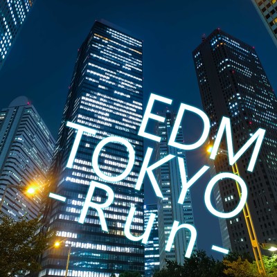アルバム/EDM TOKYO -Run-/Relax Lab