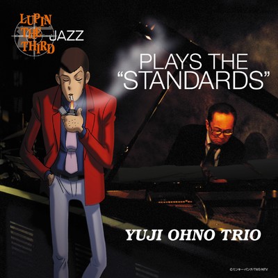 アルバム/LUPIN THE THIRD JAZZ - PLAYS THE ”STANDARDS”/YUJI OHNO TRIO