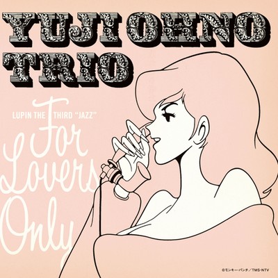 アルバム/LUPIN THE THIRD JAZZ - FOR LOVERS ONLY/YUJI OHNO TRIO