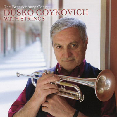 THE BRANDENBURG CONCERT/Dusko Goykovich With Strings