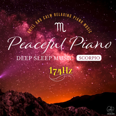 アルバム/Peaceful Piano 〜ぐっすり眠れるピアノ・チル〜 Scorpio 174Hz/Sleep Piano