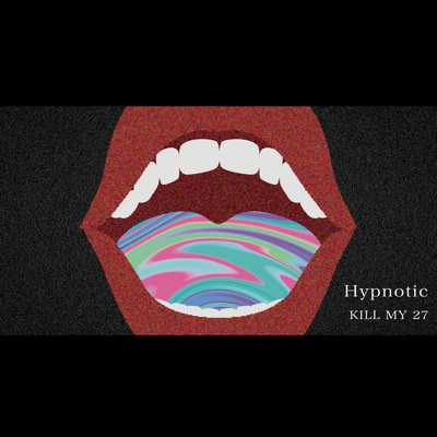 Hypnotic/KILL MY 27