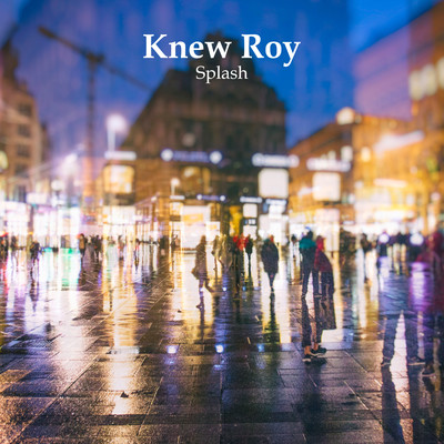 Splash/Knew Roy