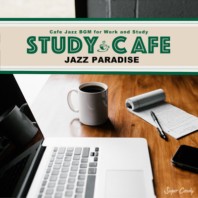 アルバム/STUDY CAFE -Cafe Jazz BGM for Work and Study-/JAZZ PARADISE