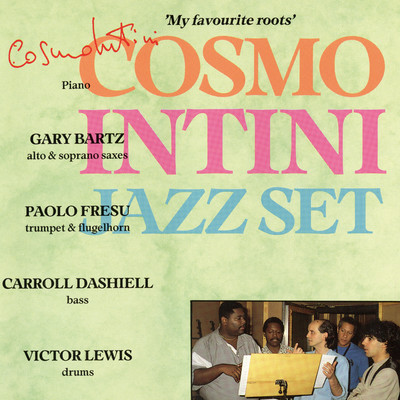 Steps/COSMO INTINI & 'THE JAZZ SET' FEATURING GARY BARTZ