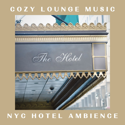 アルバム/Cozy Lounge Music 〜NYC Hotel Ambience/Teres