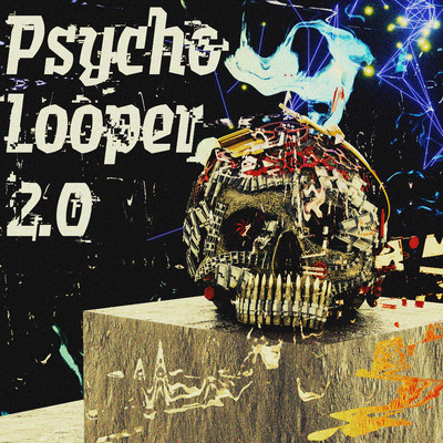 Psycho Looper 2.0/SO-SO