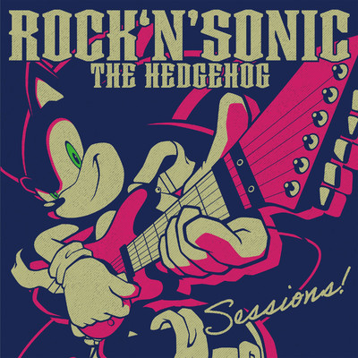 アルバム/Rock 'N' Sonic The Hedgehog: Sessions！/Sonic The Hedgehog
