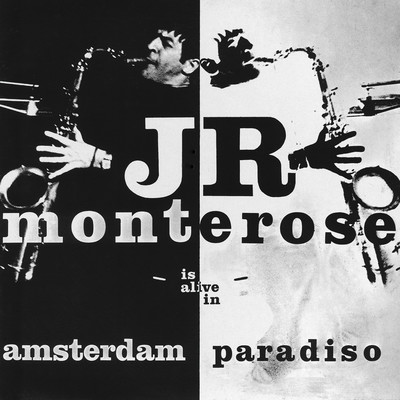 IS ALIVE IN AMSTERDAM PARADISO/J.R.MONTEROSE