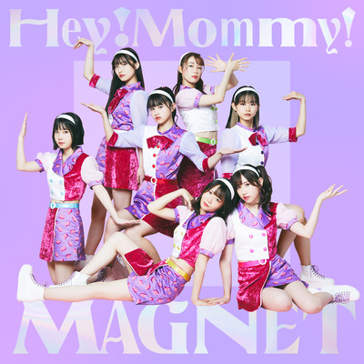 MAGNET/Hey！Mommy！