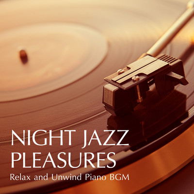 Night Jazz Pleasures - Relax and Unwind Piano BGM/Teres