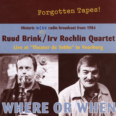 WHERE OR WHEN/RUUD BRINK 〜 IRV ROCHLIN