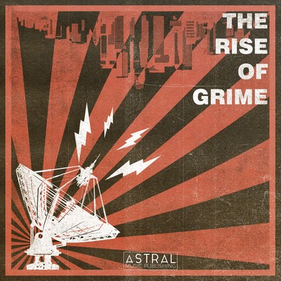 The Rise Of Grime (Aggressive UK Grime Instrumentals)/Astral
