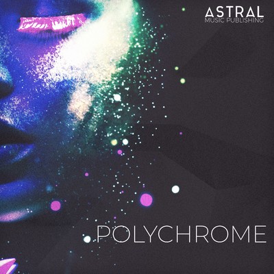 polychrome (Sexy Left of Center Pop／Hip-Hop)/Astral