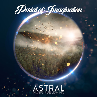 Portal Of Imagination (Light Fantasy Hybrid Orchestral)/Astral