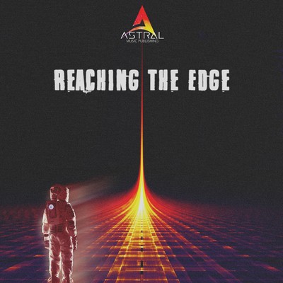 アルバム/Reaching The Edge (Gargantuan Slow Burn Inspirational)/Astral