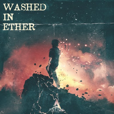 Washed In Ether (Dark Ambient Rock)/Astral