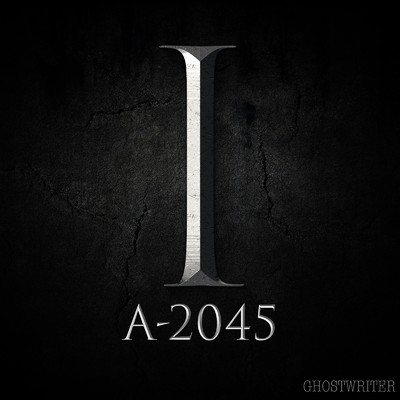 A-2045 (Dark Dystopia)/Ghostwriter