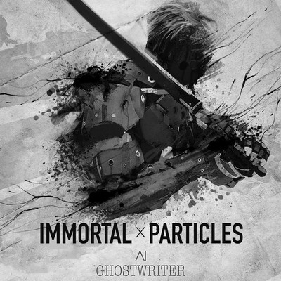 Immortal Particles (Synth and Rhythmic Textures)/Ghostwriter