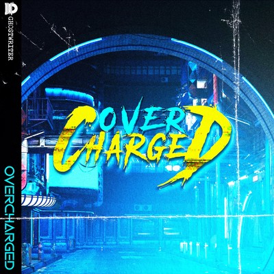 Over Charged (High Octane Synth Hybrid)/Ghostwriter