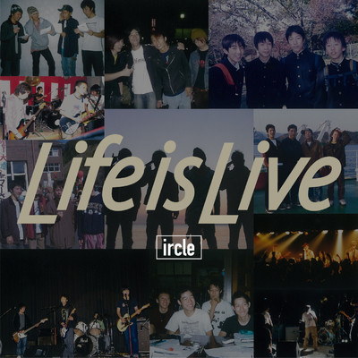 アルバム/Life is Live/ircle