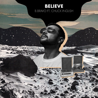 シングル/Believe (feat. Chuck Inglish)/B. Bravo