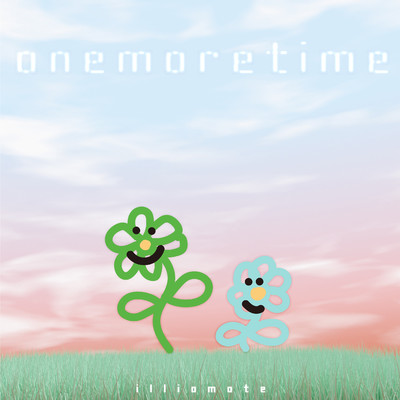 onemoretime/illiomote