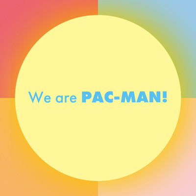 We are PAC-MAN！/パックマン
