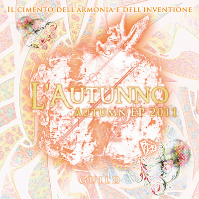 アルバム/Autumn EP 2011 〜L'Autunno〜/ギルド