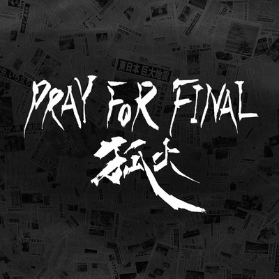 アルバム/PRAY FOR FINAL/狐火
