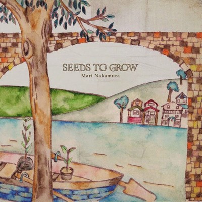 Seeds To Grow/中村まり