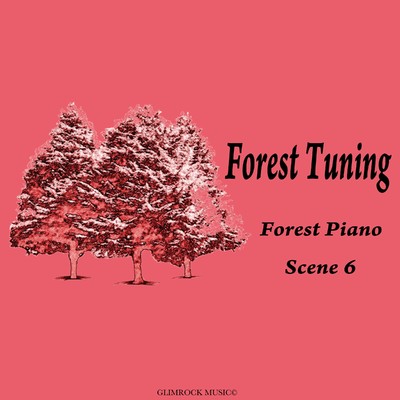 Forest Piano Scene6/Forest Tuning