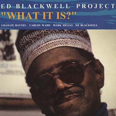Ed Blackwell Project Vol.1 ”WHAT IT IS？”/Ed Blackwell