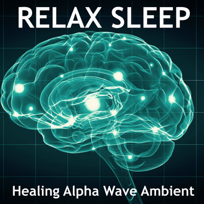 RELAX SLEEP Healing Alpha Wave Ambient/睡眠音楽おすすめTIMES