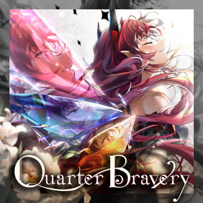Quarter Bravery/IRyS