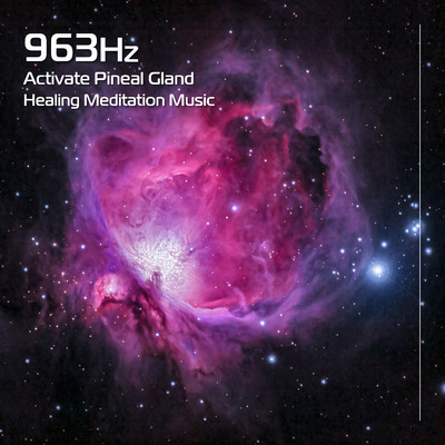 アルバム/Activate Pineal Gland : 963Hz and Healing Meditation Music/CROIX HEALING