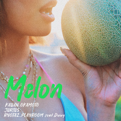 シングル/Melon  (feat.  JURIUS, RYOTAZ_PLAYROOM, Duuy)/KAUAN OKAMOTO