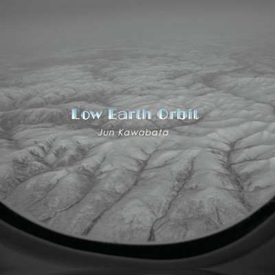 Low Earth Orbit/Jun Kawabata