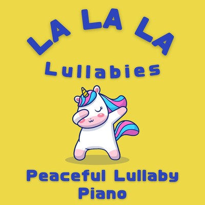 アルバム/Peaceful Lullaby Piano/LA LA LA Lullabies