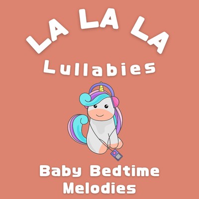 アルバム/Baby Bedtime Melodies/LA LA LA Lullabies