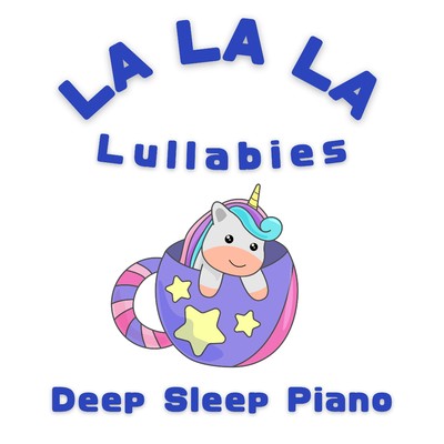 アルバム/Deep Sleep Piano/LA LA LA Lullabies