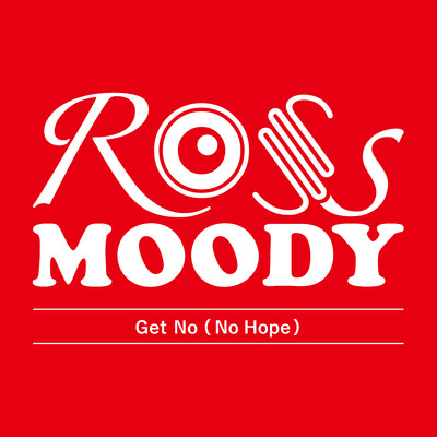 Get No (No Hope)/Ross Moody