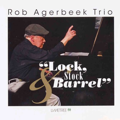 LOCK, STOCK & BARREL/ROB AGERBEEK TRIO